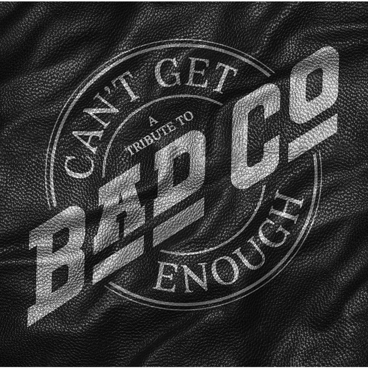 Can't Get Enough: A Tribute To Bad Company